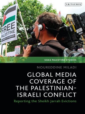 cover image of Global Media Coverage of the Palestinian-Israeli Conflict